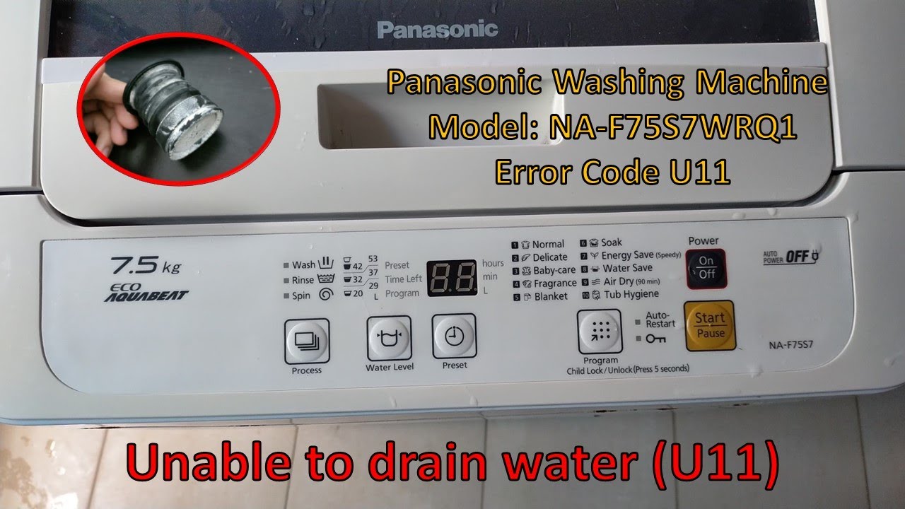 Guide to fixing U11 ERROR code for Panasonic Washing Machine (Model: NA-F75S7WRQ1)