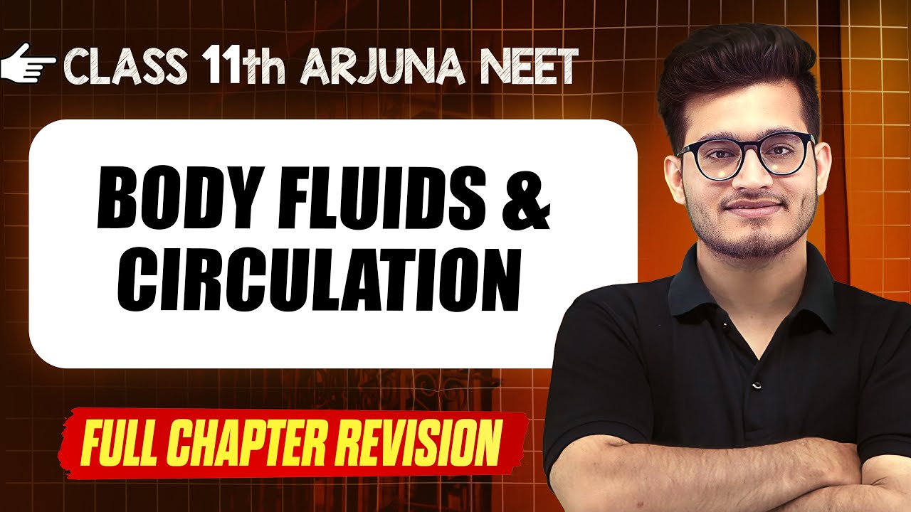 BODY FLUIDS & CIRCULATION : COMPLETE Chapter || Quick Revision || Class 11th Arjuna NEET