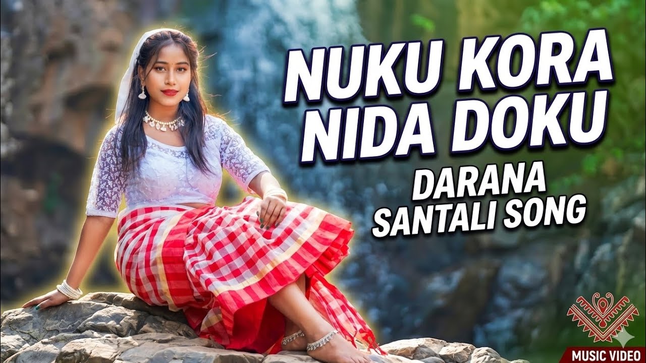 Nuku kora nida doku darana santali cover song