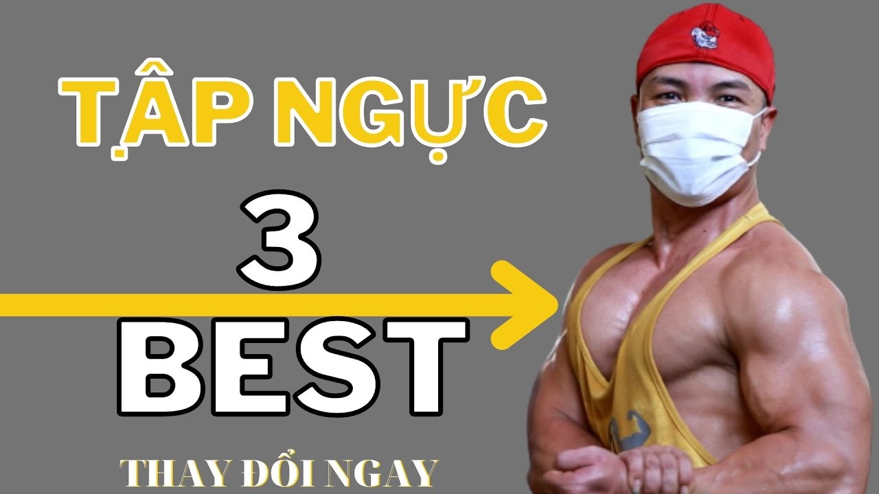 3 bài tập ngực và cách tập gym tốt nhất cho cơ ngực