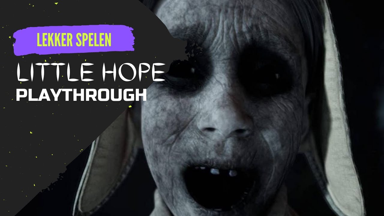 Little Hope | Volledige Playthrough | Lekker Spelen