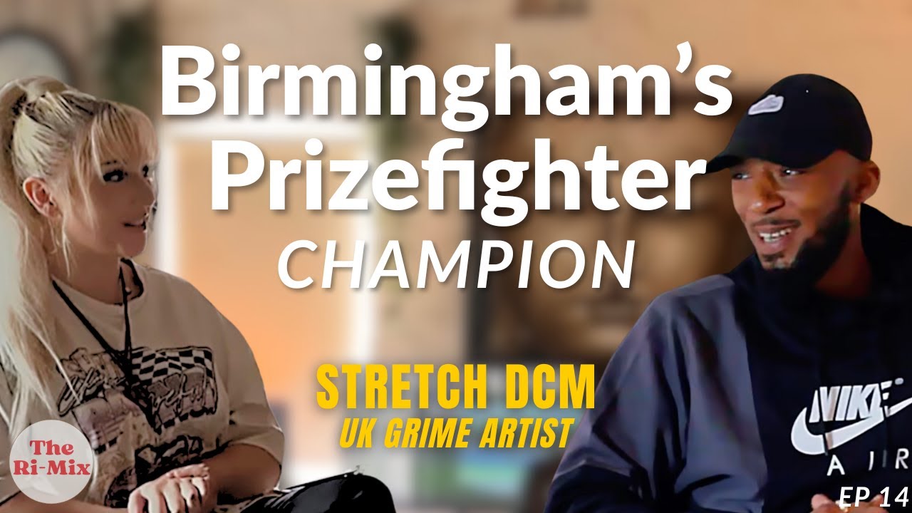 The Ri-Mix (Ep 14) Stretch DCM: Birminghams Prizefighter of Grime