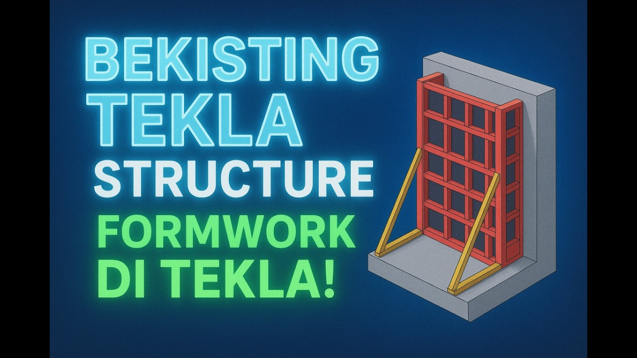 Bekisting Tekla Structure: Gini Lho Cara Kerjanya Formwork di Tekla!