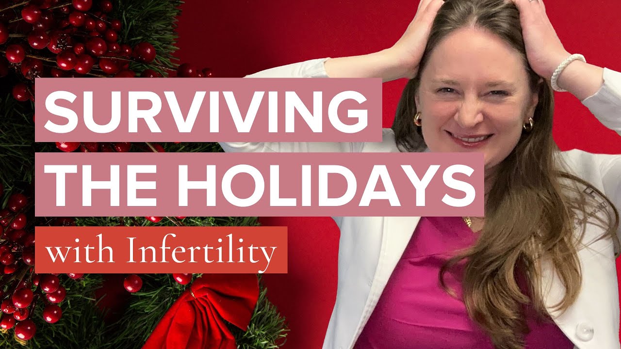 Tips to Thrive Through Holiday Gatherings with Infertility and Miscarriage - Dr Lora Shahine