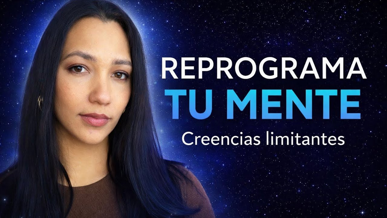 REPROGRAMA tu Mente para el ÉXITO | Cómo Cambiar Creencias Limitantes
