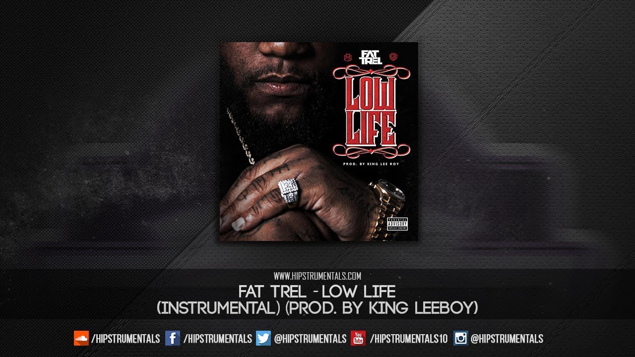 Fat Trel - Low Life [Instrumental] (Prod. By King LeeBoy) + DL via @Hipstrumentals