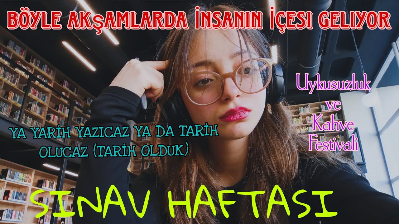 Uykusuzluk ve Kahve Festivali (Sınav Haftası)