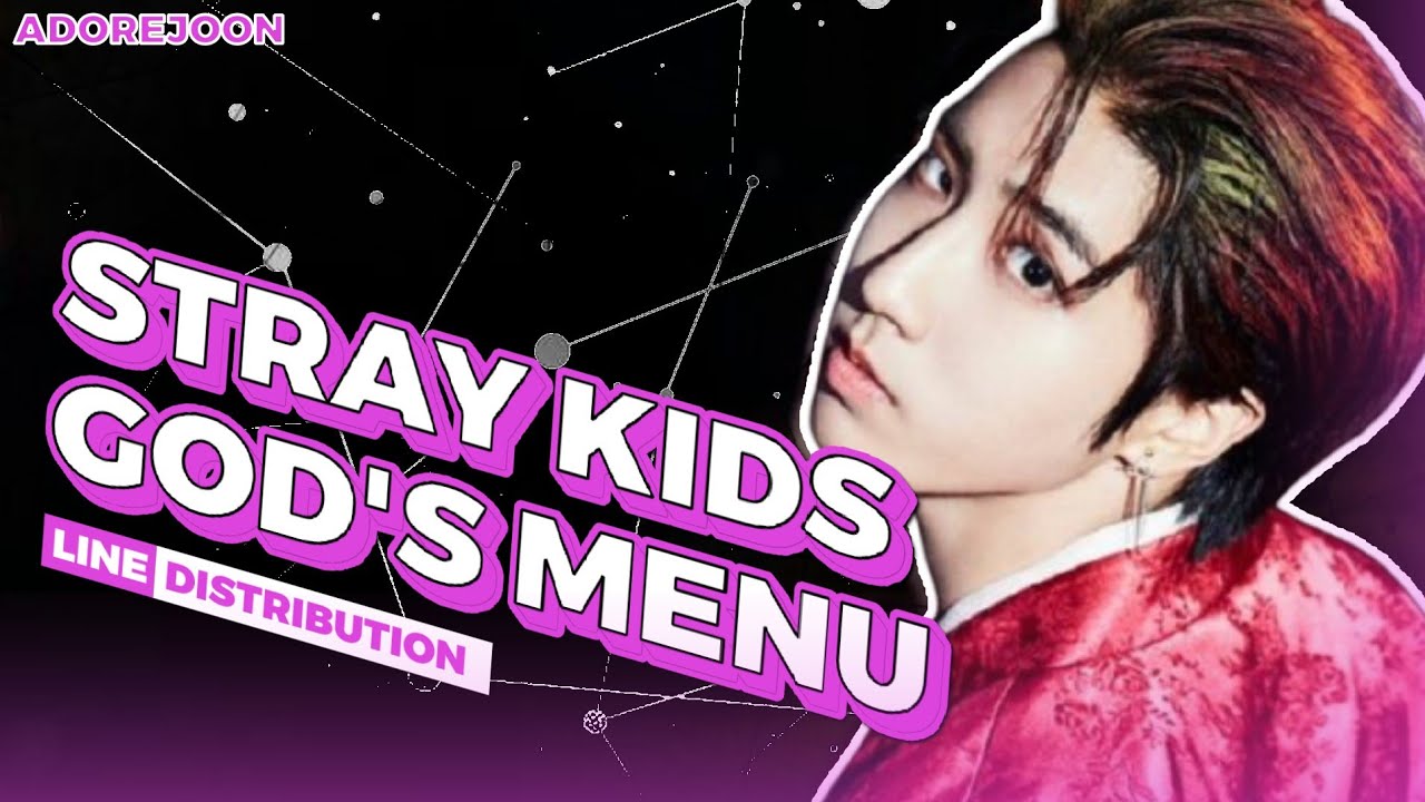 [COLLAB] STRAY KIDS - GOD'S MENU (line distribution) ||| adorejoon