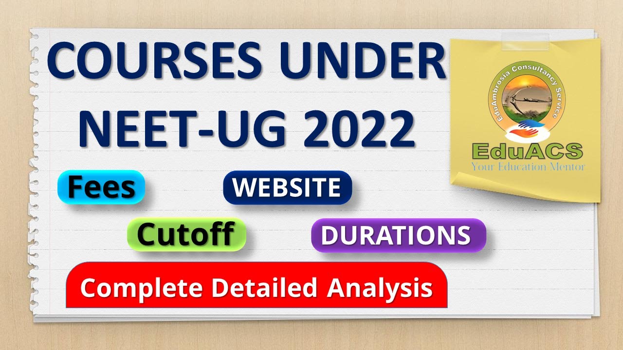 COURSES UNDER NEET-UG 2022 👍 FEES, CUTOFF, DURATION, WEBSITE, Complete Detailed Analysis ...