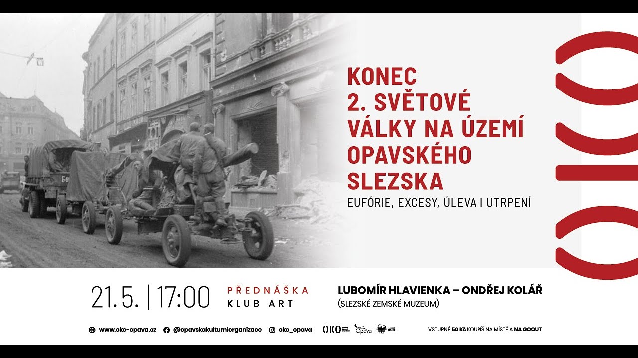 KONEC 2. SVĚTOV&Eacute; V&Aacute;LKY NA &Uacute;ZEM&Iacute; OPAVSK&Eacute;HO SLEZSKA / EUF&Oacute;RIE, EXCESY, &Uacute;LEVA I UTRPEN&Iacute; / PŘEDN&Aacute;&Scaron;KA