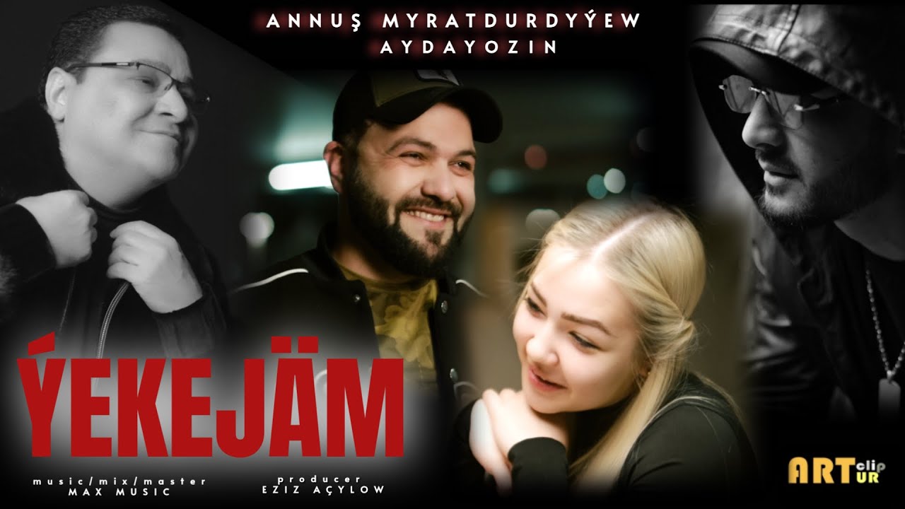 ANNUŞ MYRATDURDY&Yacute;EW & AYDAYOZIN - &Yacute;ekej&auml;m (Official Music Video 2025)