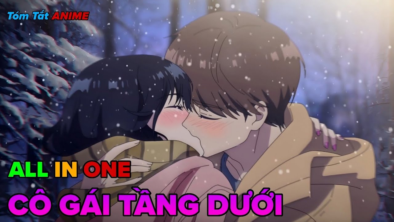 Tóm Tắt Anime | Chuyện Tình Giữa Chàng Sinh Viên Và Chị Nữ Idol Xinh Đẹp Tầng Dưới | ALL IN ONE