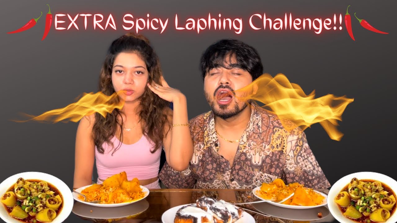 🌶EXTRA SPICY🌶 Laphing Challenge🔥#couplechallenge #spicy #laphing