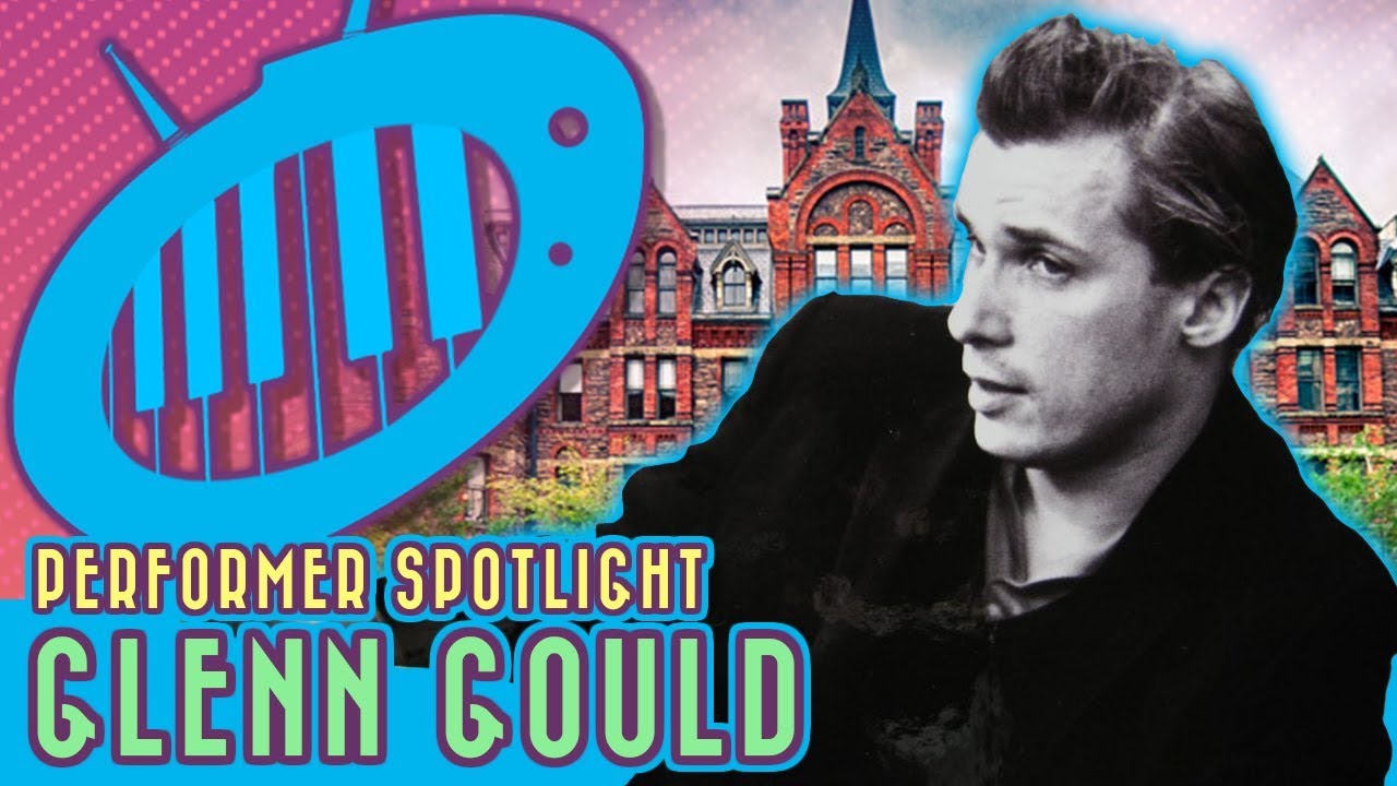 Performer Spotlight: Glenn Gould, the Bach Wizard