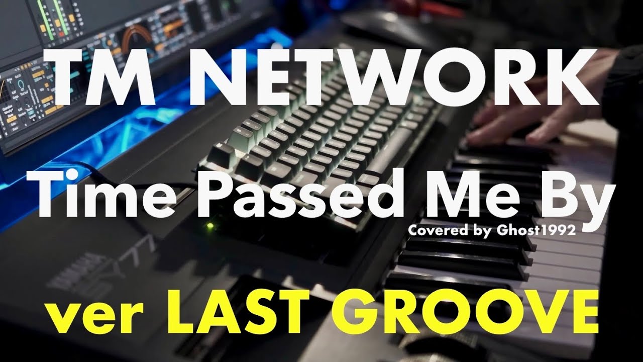 TM NETWORK - Time Passed Me By 1987 (ver LAST GROOVE)