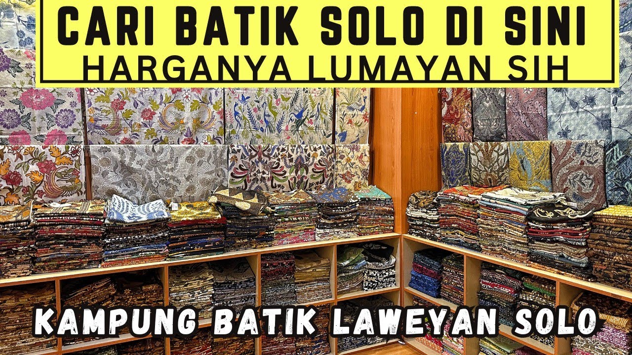 BATIK SOLO BANYAK DI KAMPUNG BATIK LAWEYAN