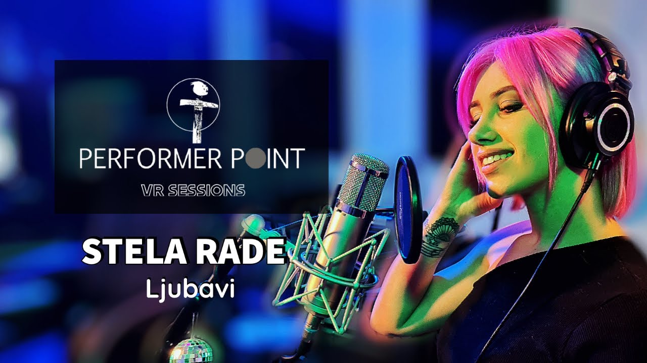 Stela Rade - Ljubavi ( Željko Joksimović ) - PERFORMER POINT VR SESSIONS - 360 video/spatial audio