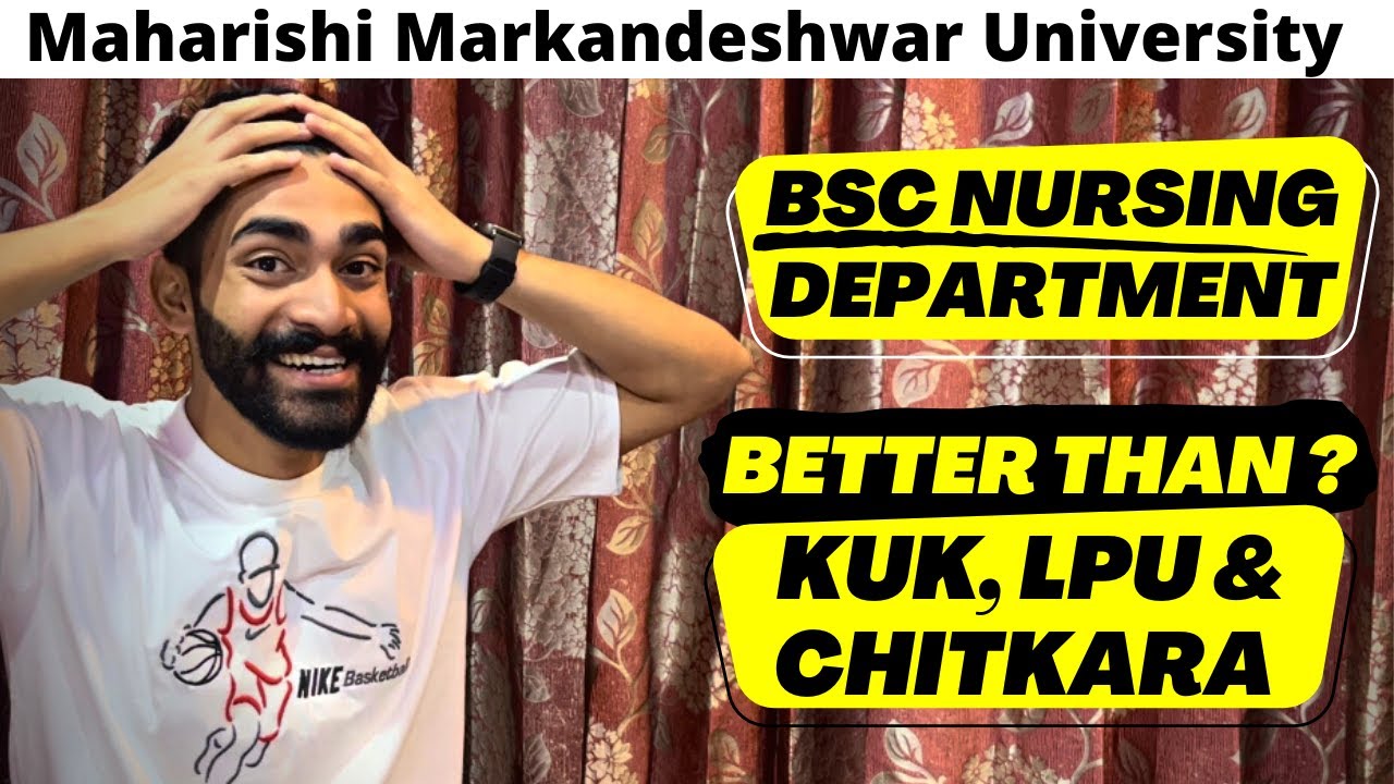 Bsc Nursing From Maharishi Markandeshwar University Mullana | Placements | Fees | College Life