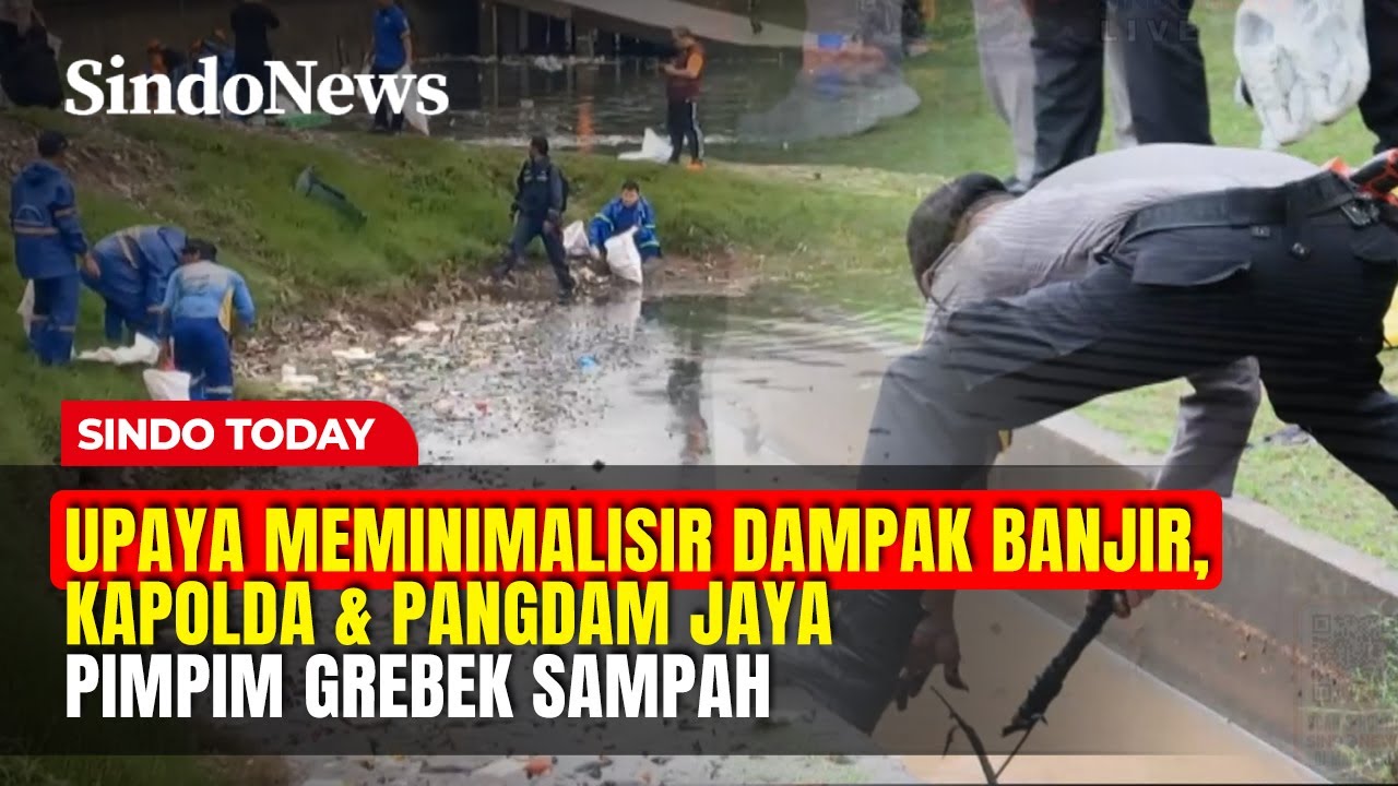 Upaya Meminimalisir Dampak Banjir, Kapolda & Pangdam Jaya Pimpim Grebek Sampah | Sindo Today | 09/02