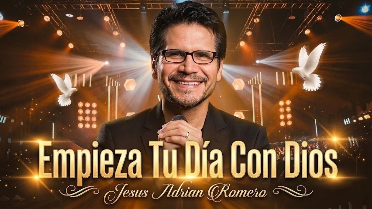 Empieza Tu Día Con Dios 🙏 Jesús Adrián Romero - Música Que Sana El Corazón