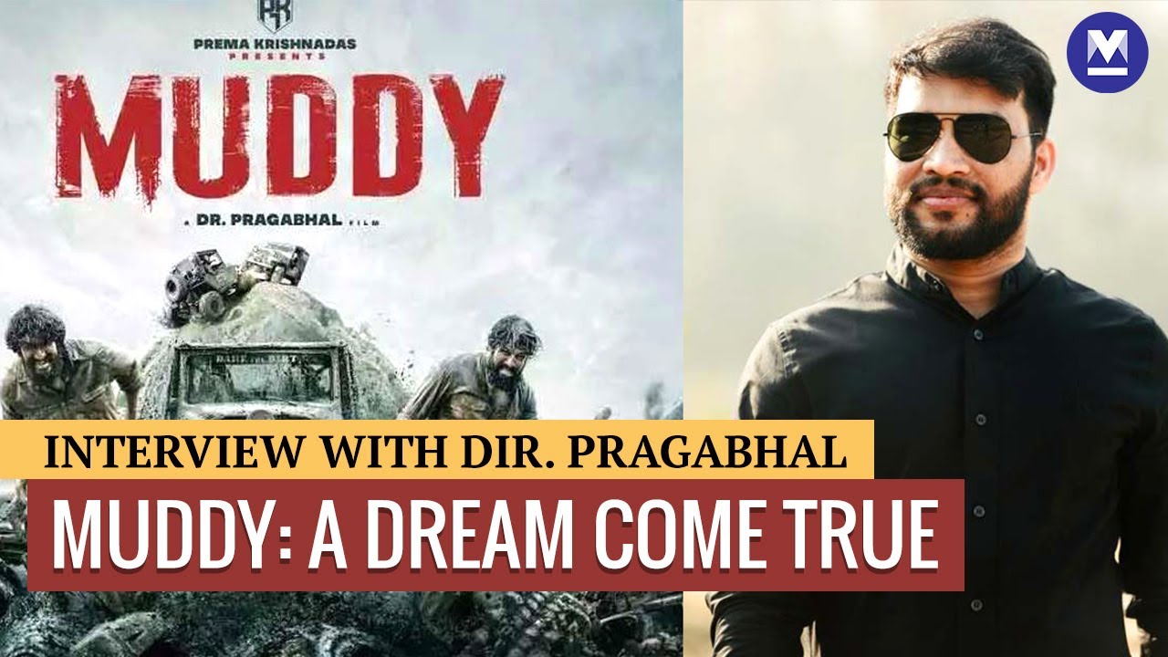 MUDDY: Why it took 5 years to complete the movie | Dir. Pragabhal | Onmanorama Interview