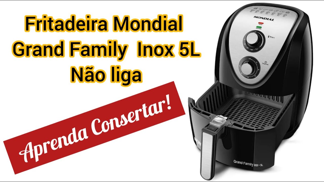 Fritadeira AIR FRYER MONDIAL GRAND FAMILY INOX 5L /NÃO LIGA NÃO FUNCIONA. Aprenda Consertar!!!