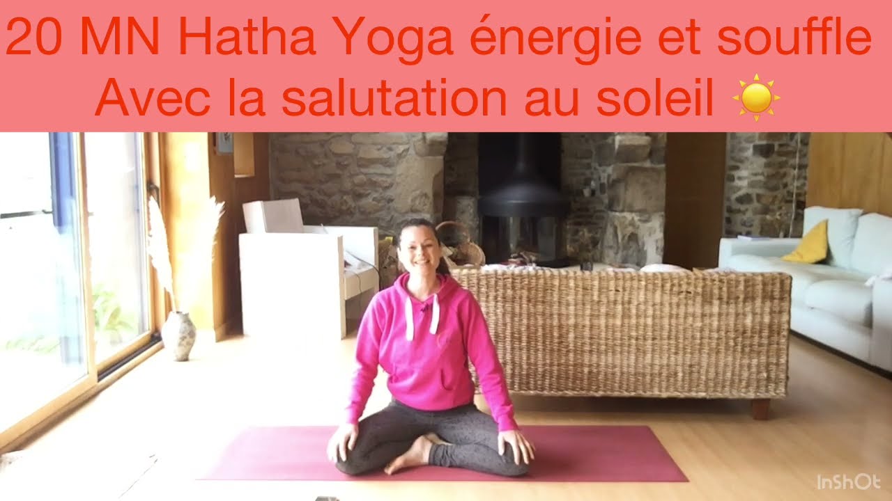 20 MN HATHA Yoga / Energie et souffle avec la salutation au soleil !