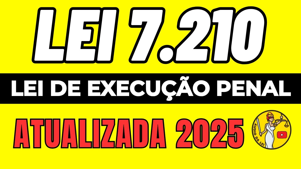 LEP | Lei de Execução Penal EM ÁUDIO - ATUALIZADA 2025