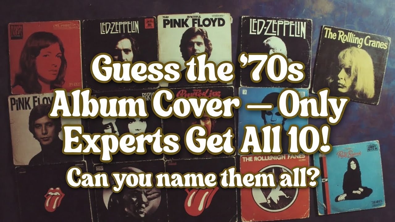 Guess the ’70s Album Cover — Only Experts Get All 10 !