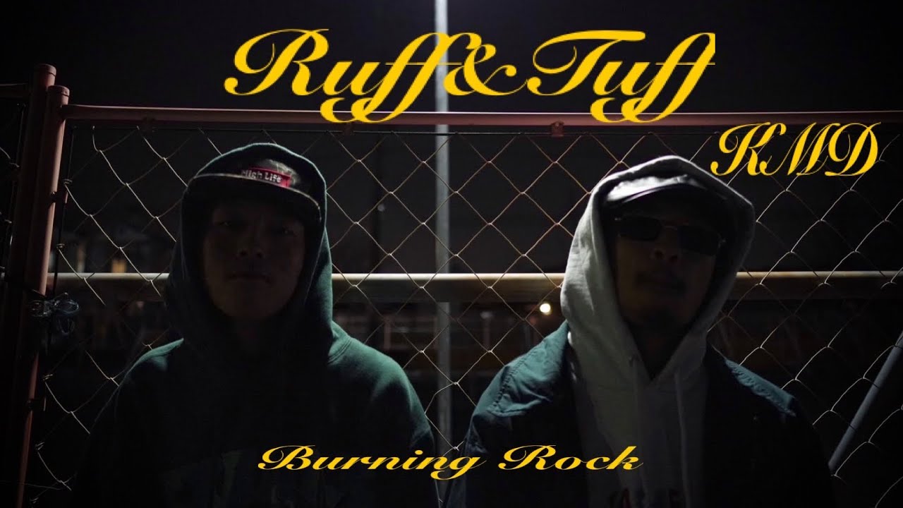 Burning Rock  /  Ruff & Tuff ［Official Music Video］