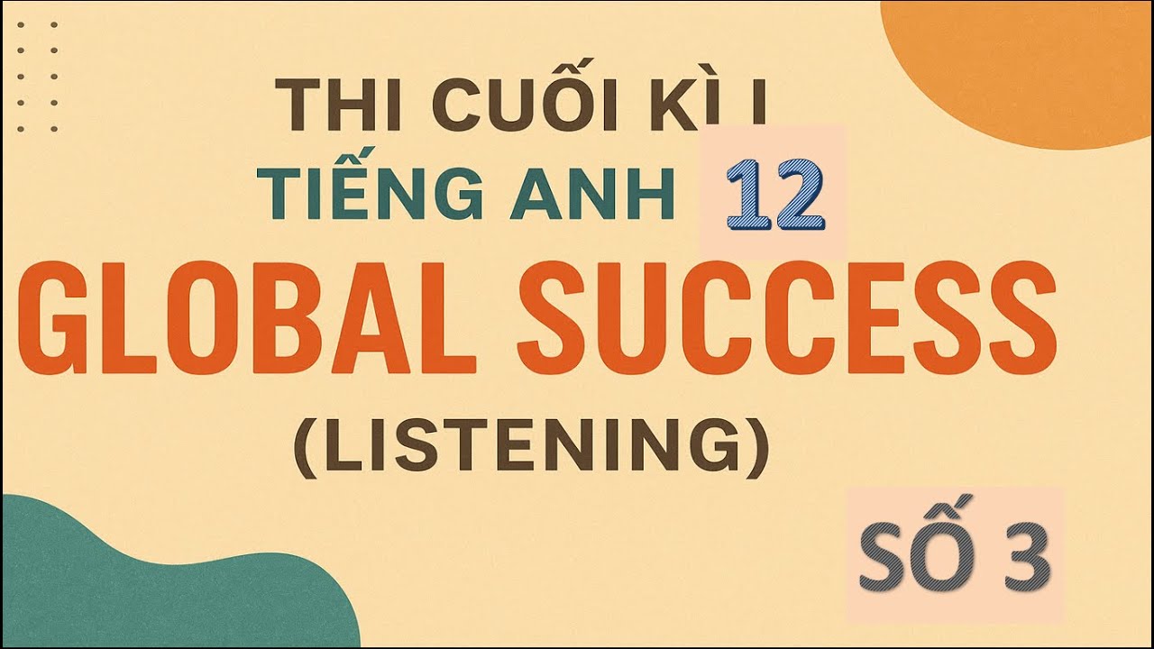 Cuối kì I  Tiếng Anh 12 Global Success số 3