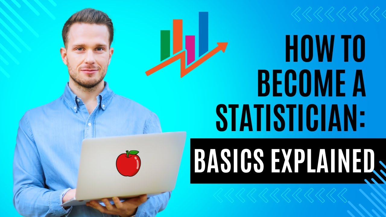 How to Become a Statistician: Basics Explained | A Comprehensive Guide