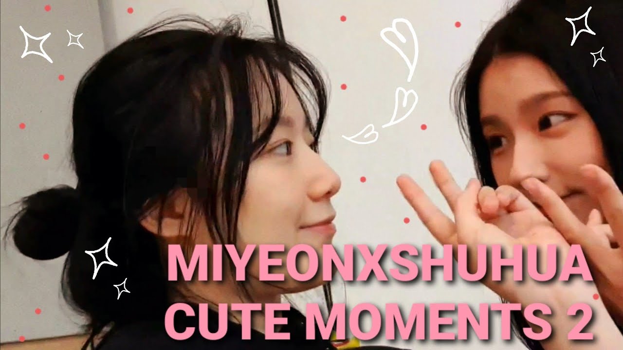 MiyeonxShuhua - Cute Moments 2