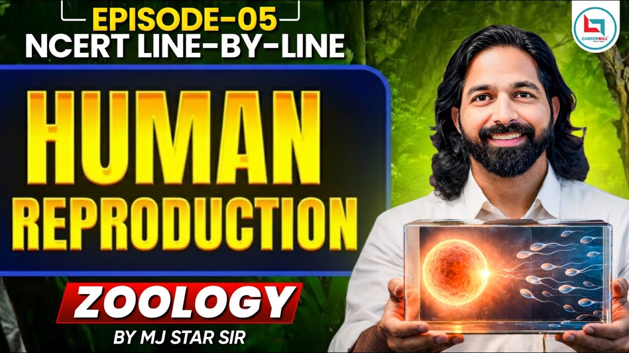 Human Reproduction NEET 2026 | NCERT Line By Line | NEET Zoology Preparation | MJ Star Sir | NEET