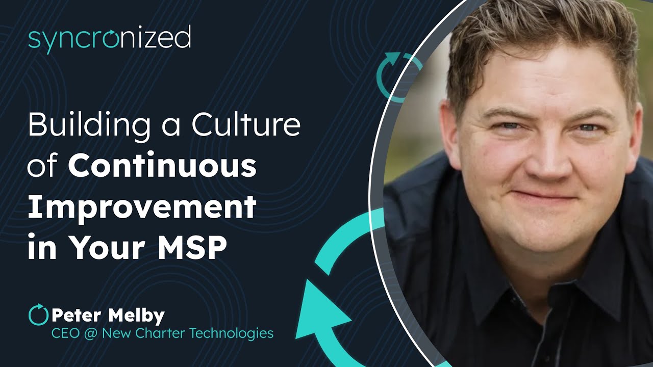 Building a Culture of Continuous Improvement in Your MSP | Syncronized Podcast