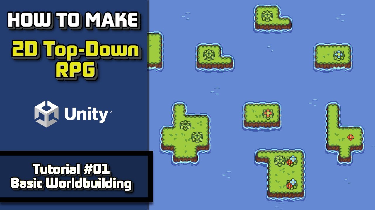 HOW TO MAKE A 2D TOP-DOWN RPG IN UNITY 2023 - TUTORIAL #01 - BASIC WORLDBUILDING