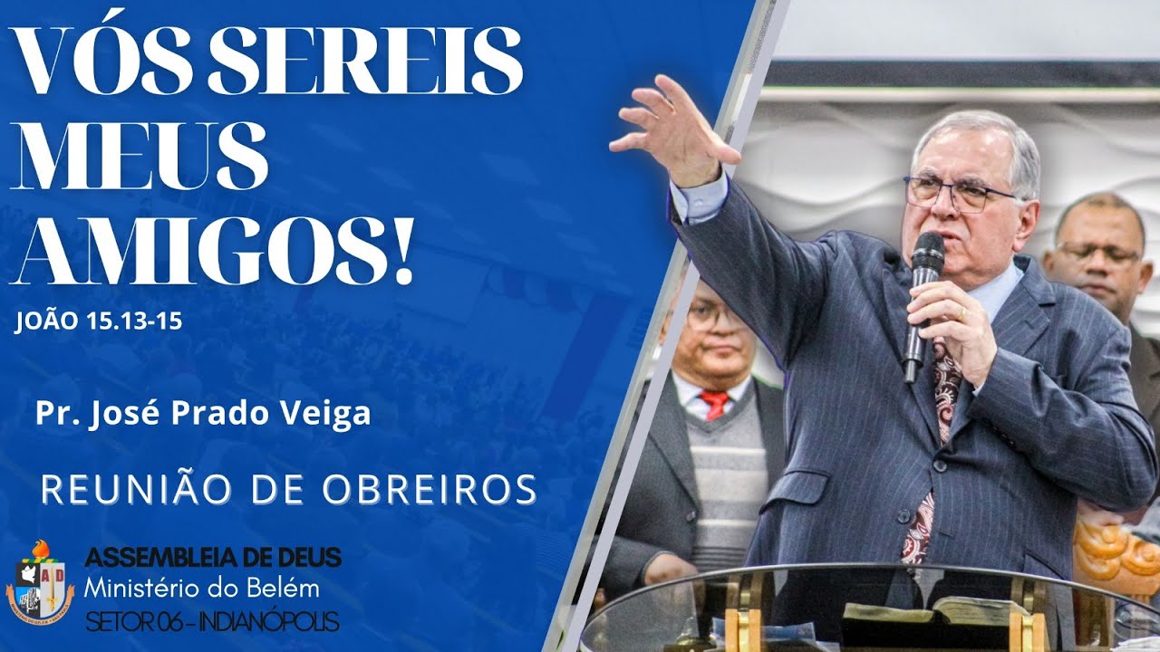 Vós sereis meus amigos! (João 15.13-15) - Pr. José Prado Veiga