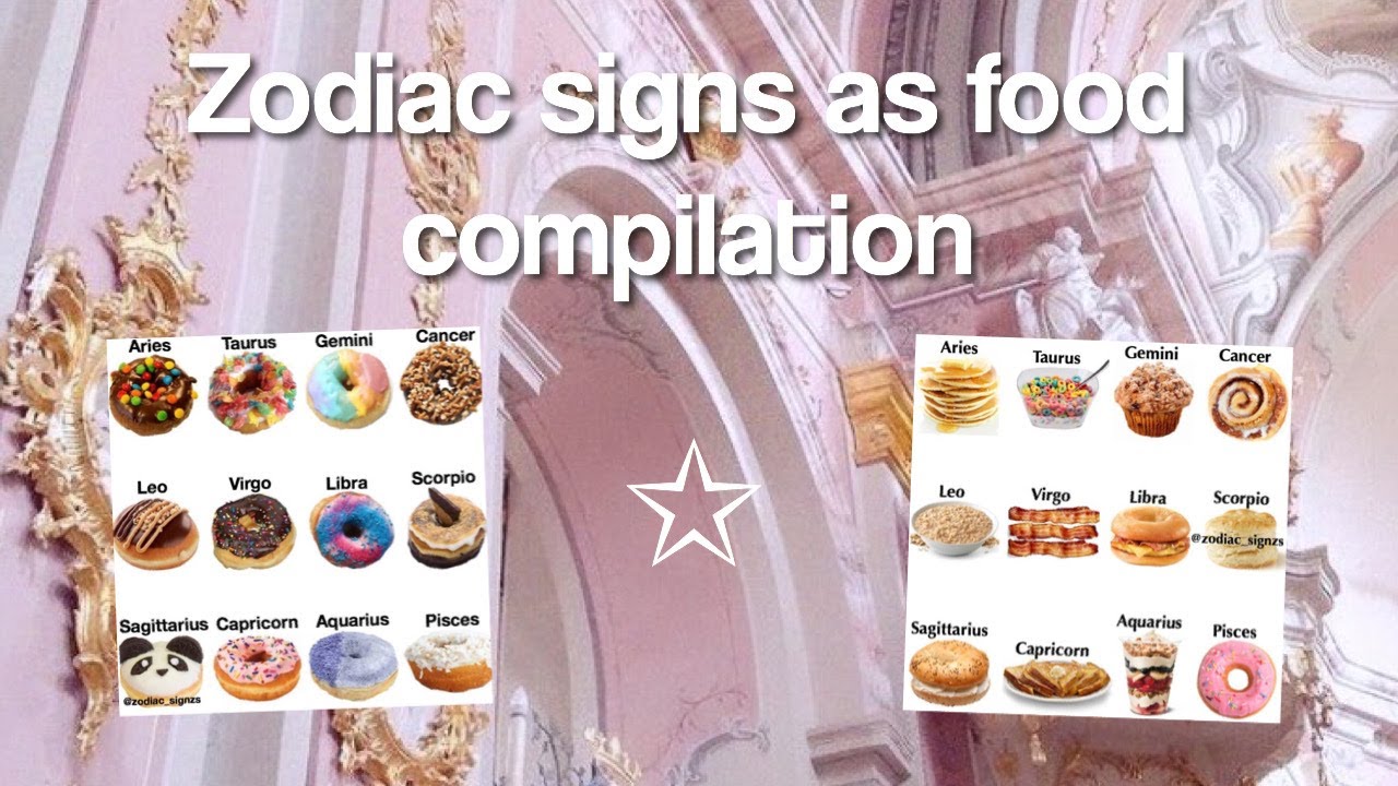 Zodiac Signs as Food Compilation