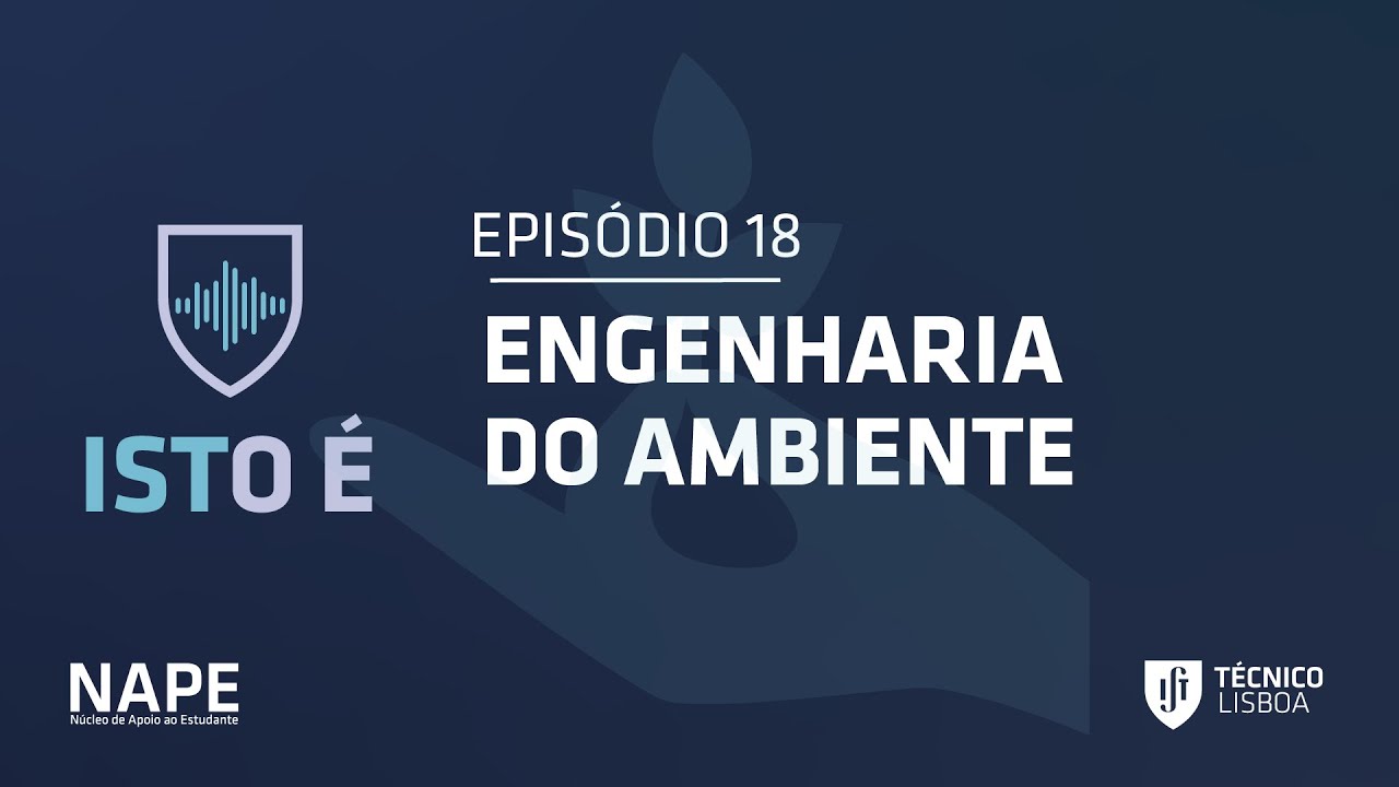 Podcast ISTO É | Episódio 18 - ENGENHARIA DO AMBIENTE