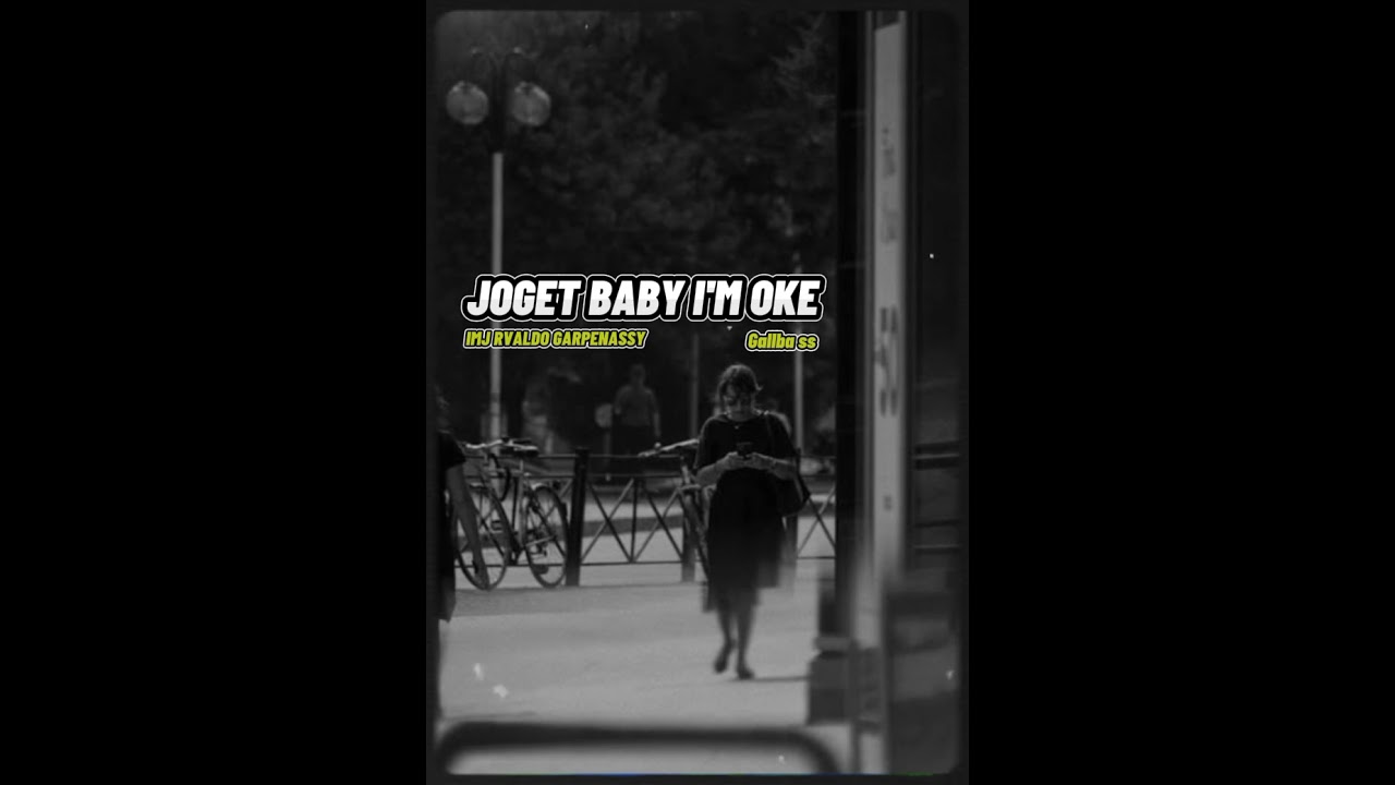 IMJ RVALDO _GARPENASSY_ JOGET _BABY I'M OKE mp3