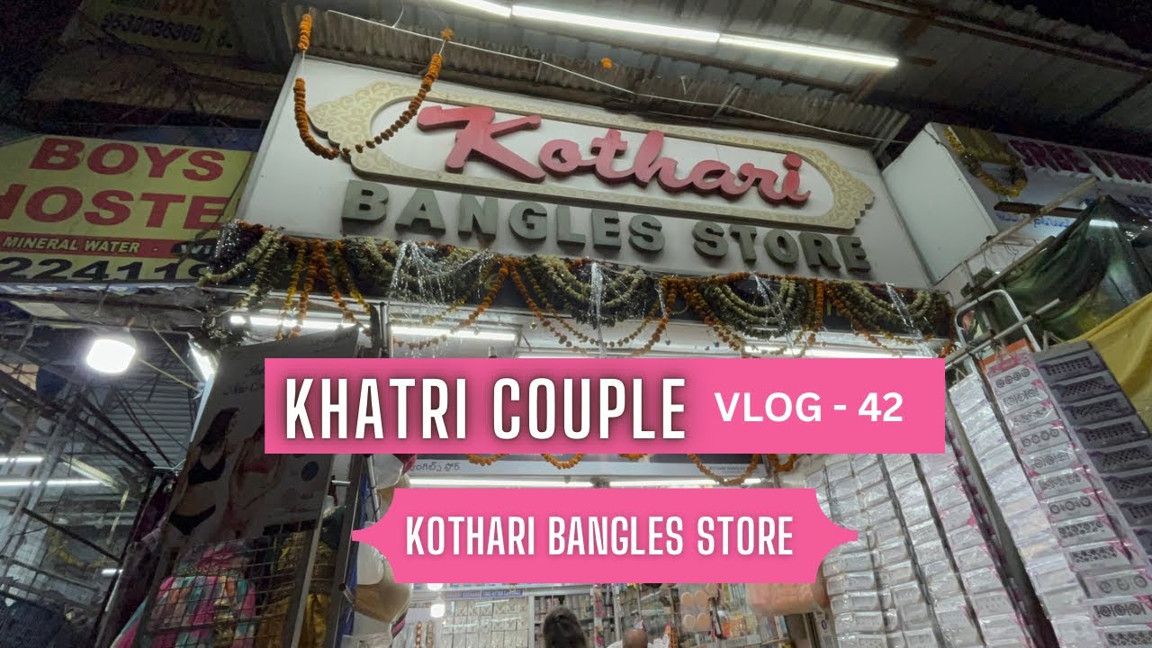 KOTHARI BANGLES STORE | KHATRI VLOGS | SSK SAMAJ | STORES IN AMEERPET | KHATRI COUPLE | VLOG - 42 | 
