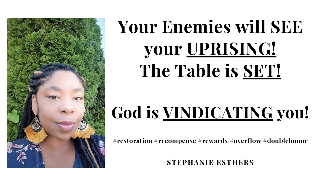 Prophetic Word: Your Enemies will SEE your UPRISING: The Table is SET! God is VINDICATING you!