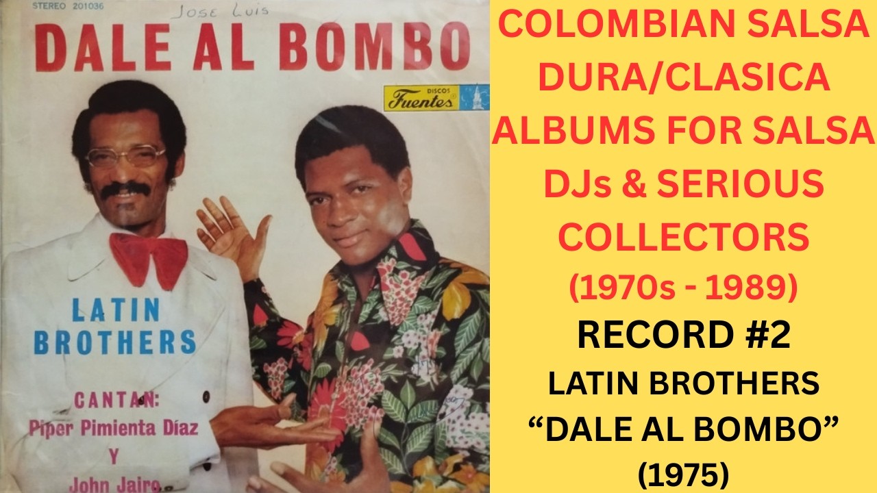 IMPORTANT COLOMBIAN SALSA RECORDINGS FOR DJs & COLLECTORS: LATIN BROTHERS - 