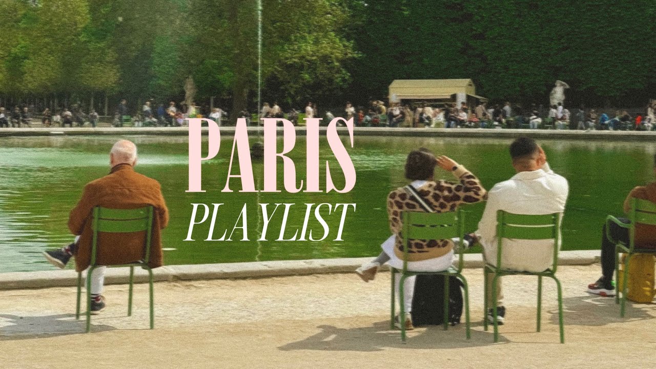 [Playlist] Lost in Paris🇫🇷