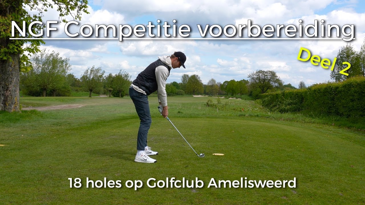 NGF competitie voorbereiding - 18 holes op Golfclub Amelisweerd #vlog
