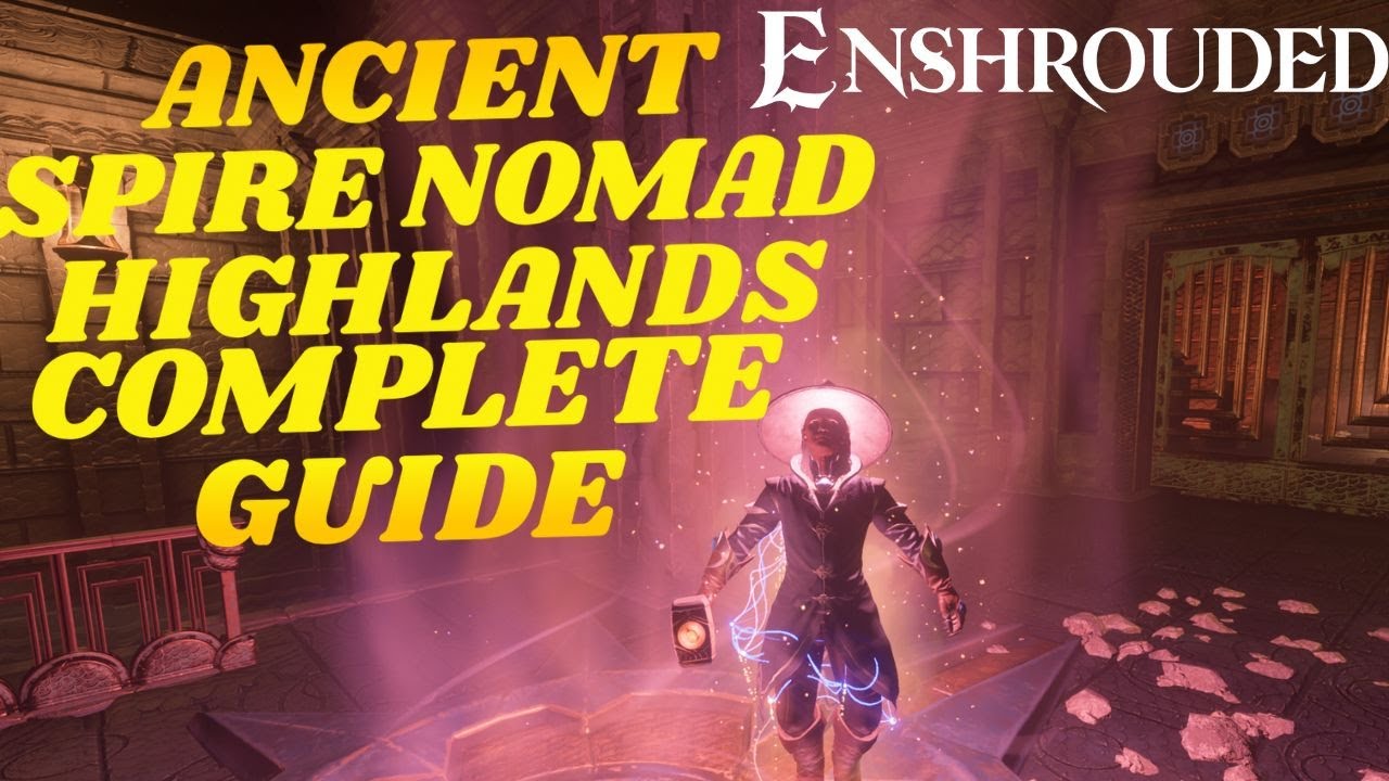 Nomad Highlands Ancientspire Walkthrough Enshrouded