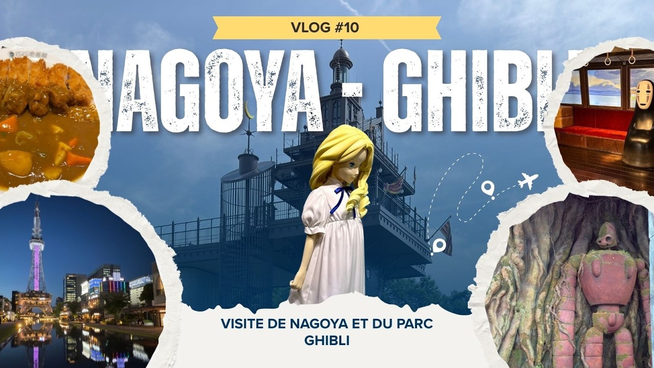 Vlog #10 japon 2025 - Nagoya et parc Ghibli