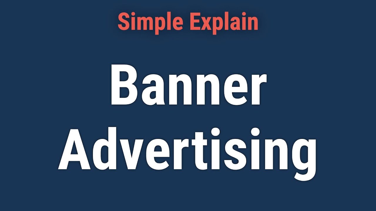 What Is Banner Advertising? Definition and How It Works
