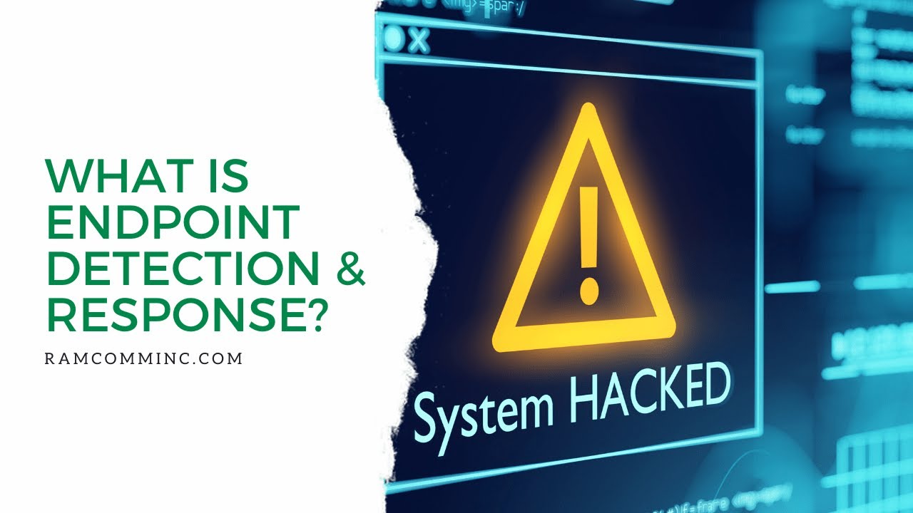 What is Endpoint Detection & Response? &mdash; RAM Communications, Inc.