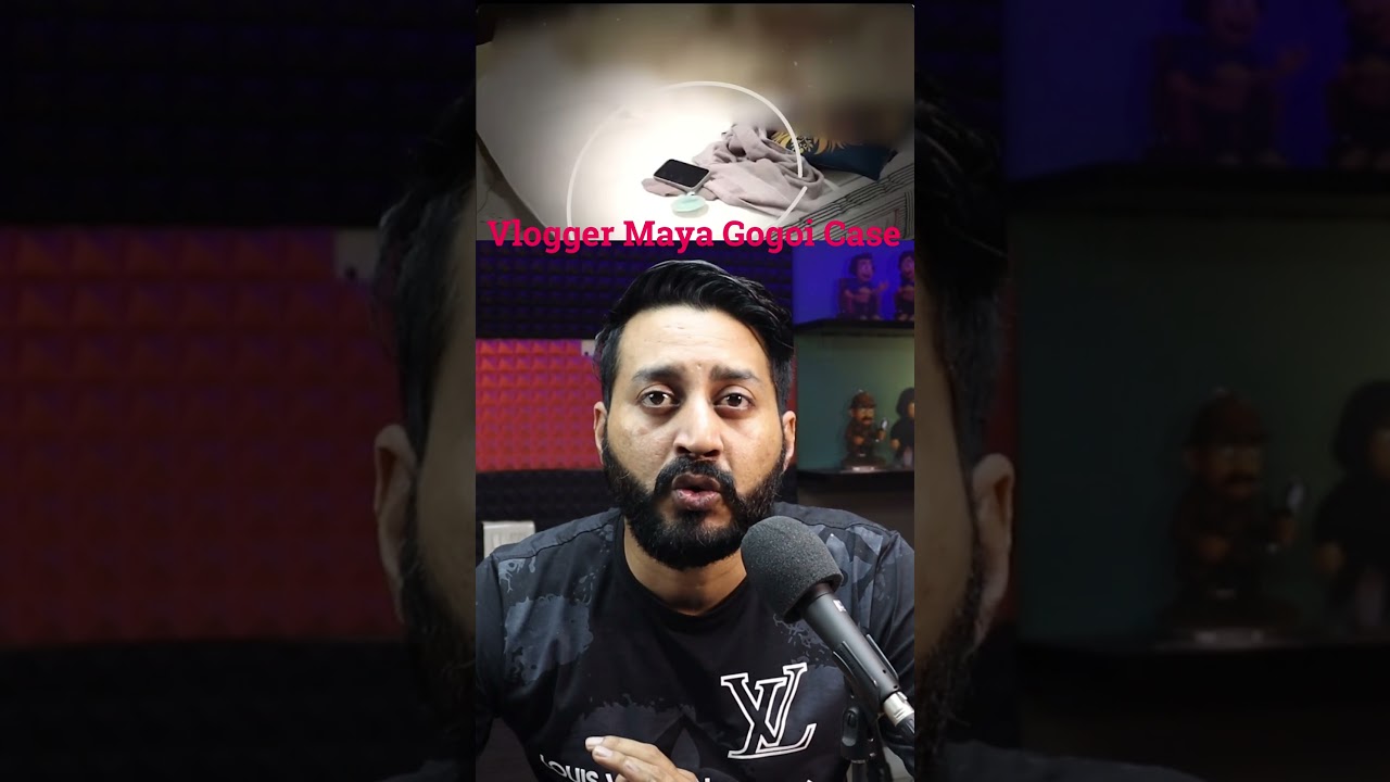 Vlogger Maya Gogoi Case! #shorts